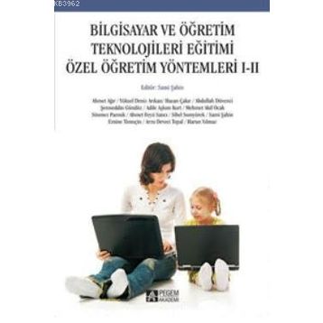 BILGISAYAR VE ÖĞRETİM TEKNOLOJILERI EĞİTİMİ ÖZEL ÖĞRETİM YÖNTEMLERİ I-II - KOLEKTIF
