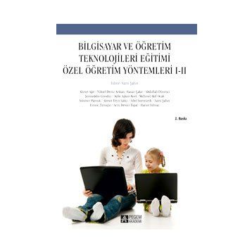 BILGISAYAR VE ÖĞRETİM TEKNOLOJILERI EĞİTİMİ ÖZEL ÖĞRETİM YÖNTEMLERİ I-II - KOLEKTIF