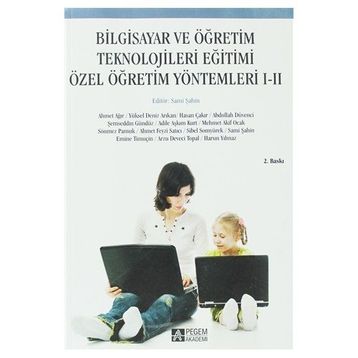BILGISAYAR VE ÖĞRETİM TEKNOLOJILERI EĞİTİMİ ÖZEL ÖĞRETİM YÖNTEMLERİ I-II - KOLEKTIF