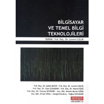 BILGISAYAR VE TEMEL BILGI TEKNOLOJILERI - LEVENT ÇELIK