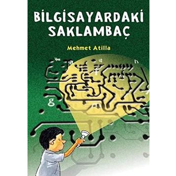 BİLGİSAYARINDAKİ SAKLAMBAÇ - MEHMET ATILLA