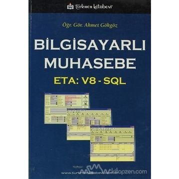 BİLGİSAYARLI MUHASEBE ETA: V8 - SQL - AHMET GÖKGÖZ