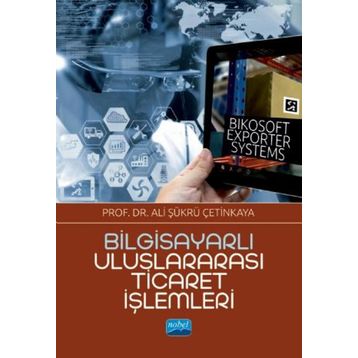Bilgisayarlı Uluslararası Ticaret İşlemleri Bikosoft Exporter Systems - Ali Şükrü Çetinkaya