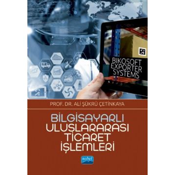 Bilgisayarlı Uluslararası Ticaret İşlemleri Bikosoft Exporter Systems - Ali Şükrü Çetinkaya