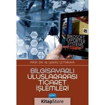 Bilgisayarlı Uluslararası Ticaret İşlemleri Bikosoft Exporter Systems - Ali Şükrü Çetinkaya