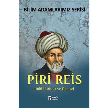 Bilim Adamlarımız Serisi Piri Reis - Parola Yayınları