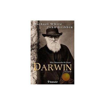 BILIM DÜNYASINDA BIR HAYAT DARWIN - MICHAEL WHITE; JOHN GRIBBIN