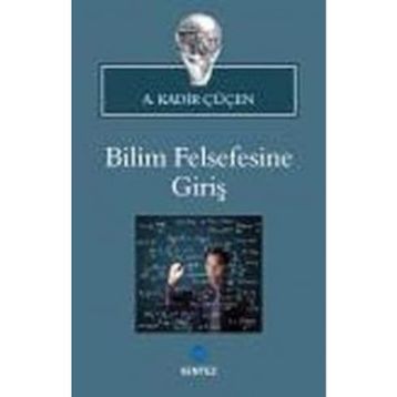 BILIM FELSEFESINE GİRİŞ - A. KADIR ÇÜÇEN