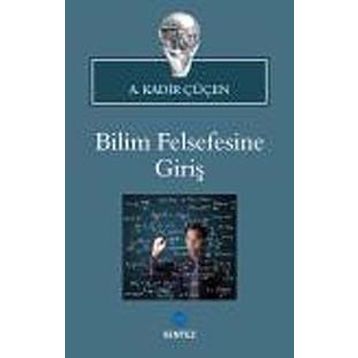 BILIM FELSEFESINE GİRİŞ - A. KADIR ÇÜÇEN