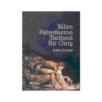 Bilim Felsefesine Tarihsel Bir Giriş - John Losee