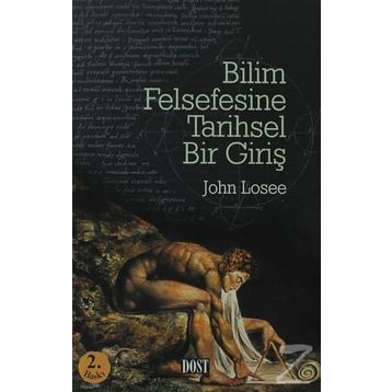 Bilim Felsefesine Tarihsel Bir Giriş - John Losee