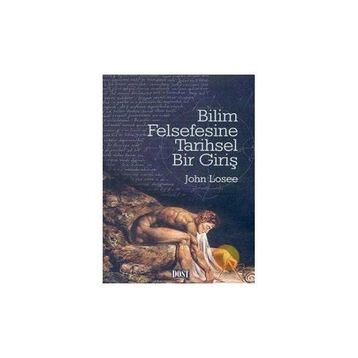 Bilim Felsefesine Tarihsel Bir Giriş - John Losee