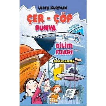 Bilim Fuarı : Çer Çöp Dünya - Ülker Kurtcan