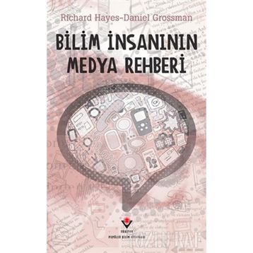 BILIM İNSANININ MEDYA REHBERI - RICHARD HAYES;DANIEL GROSSMAN (ISBN:9789754035308)