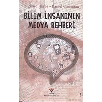 BILIM İNSANININ MEDYA REHBERI - RICHARD HAYES;DANIEL GROSSMAN