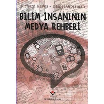 BILIM İNSANININ MEDYA REHBERI - RICHARD HAYES;DANIEL GROSSMAN