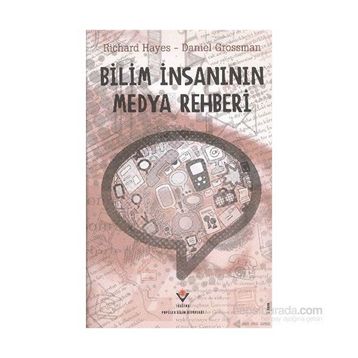 BILIM İNSANININ MEDYA REHBERI - RICHARD HAYES;DANIEL GROSSMAN