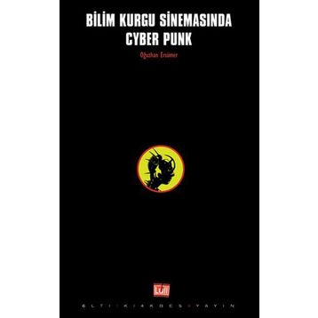 BILIM KURGU SINEMASINDA CYBER PUNK - OĞUZHAN SÜMER