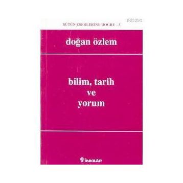 BILIM TARIH VE YORUM - DOĞAN ÖZLEM