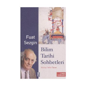 Bilim Tarihi Sohbetleri - Fuat Sezgin