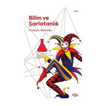 Bilim ve Şarlatanlık - Hüseyin Batuhan