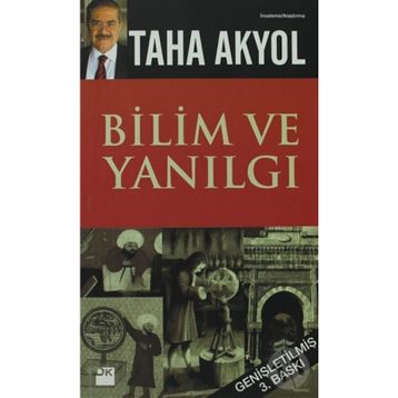 BILIM VE YANILGI - TAHA AKYOL