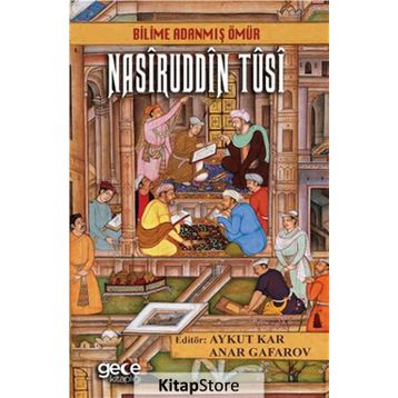 Bilime Adanmış Ömür Nasiruddin Tusi - Kolektif