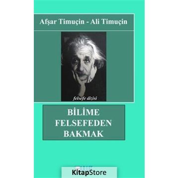 Bilime Felsefeden Bakmak - Afşar Timuçin