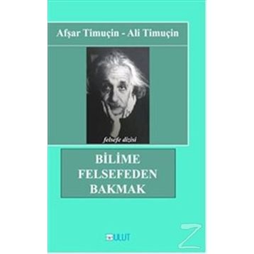 Bilime Felsefeden Bakmak - Afşar Timuçin