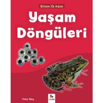 Bilime İlk Adım - Yaşam Döngüleri / Peter Riley