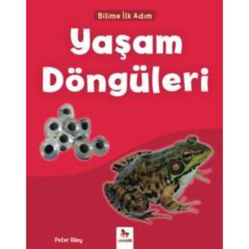 Bilime İlk Adım - Yaşam Döngüleri / Peter Riley