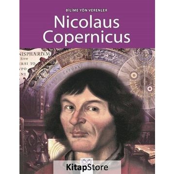 Bilime Yön Verenler - Nicolaus Copernicus - Sarah Ridley