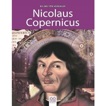 Bilime Yön Verenler - Nicolaus Copernicus - Sarah Ridley