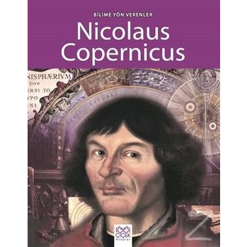 Bilime Yön Verenler - Nicolaus Copernicus - Sarah Ridley