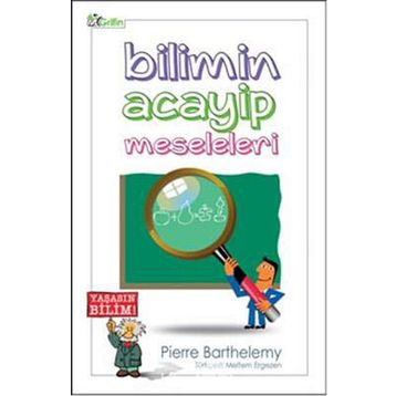 Bilimin Acayip Meseleleri - Pierre Barthelemy