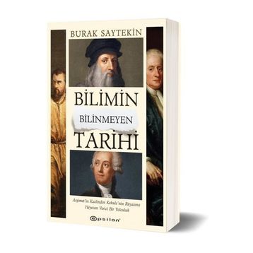 Bilimin Bilinmeyen Tarihi - Burak Saytekin - Epsilon Yayınevi