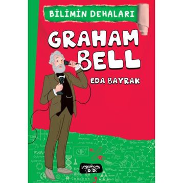 Bilimin Dehaları - Graham Bell - Eda Bayrak