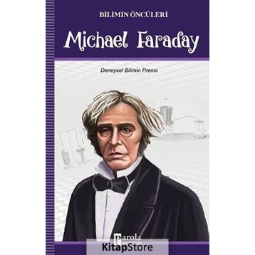 Bilimin Öncüleri Michael Faraday - Turan Tektaş