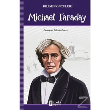 Bilimin Öncüleri Michael Faraday - Turan Tektaş
