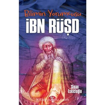 Bilimin Yorumcusu - İbn Rüşd - Sinan Eskicioğlu
