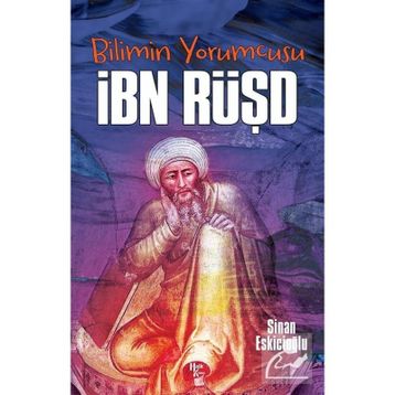 Bilimin Yorumcusu - İbn Rüşd - Sinan Eskicioğlu