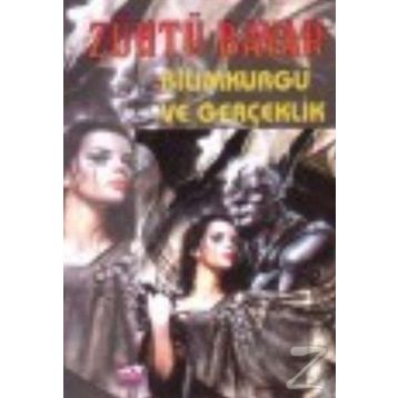 BILIMKURGU VE GERÇEKLİK - ZÜHTÜ BAYAR