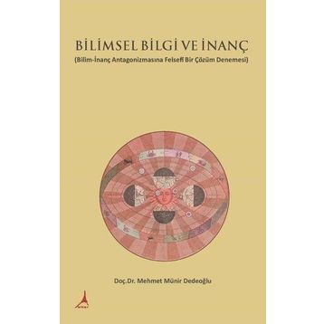 Bilimsel Bilgi ve İnanç - Mehmet Münir Dedeoğlu