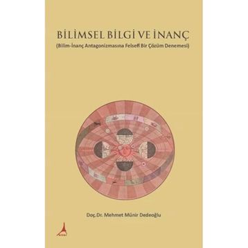 Bilimsel Bilgi ve İnanç - Mehmet Münir Dedeoğlu