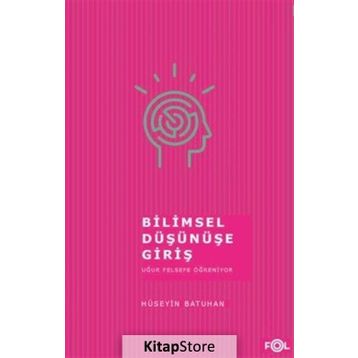 Bilimsel Düşünüşe Giriş - Hüseyin Batuhan Fol