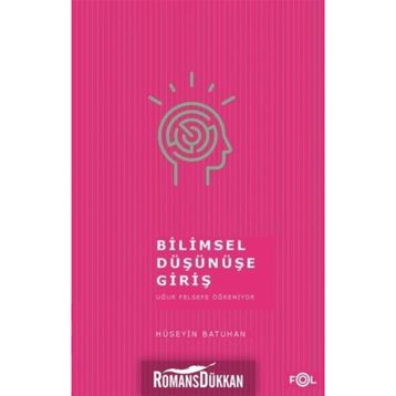 Bilimsel Düşünüşe Giriş - Hüseyin Batuhan Fol