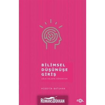 Bilimsel Düşünüşe Giriş - Hüseyin Batuhan Fol