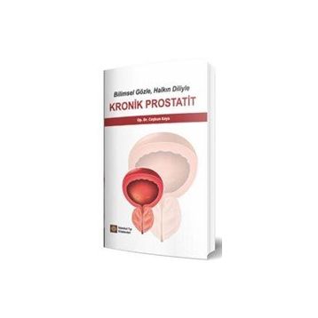 Bilimsel Gözle, Halkın Diliyle Kronik Prostatit - İstanbul Tıp Kitabevi