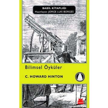 BILIMSEL ÖYKÜLER - CHARLES HOWARD HINTON
