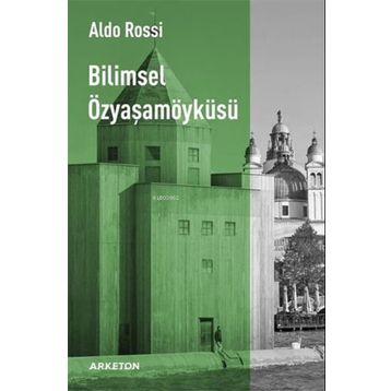 Bilimsel Özyaşam Öyküsü - Aldo Rossi